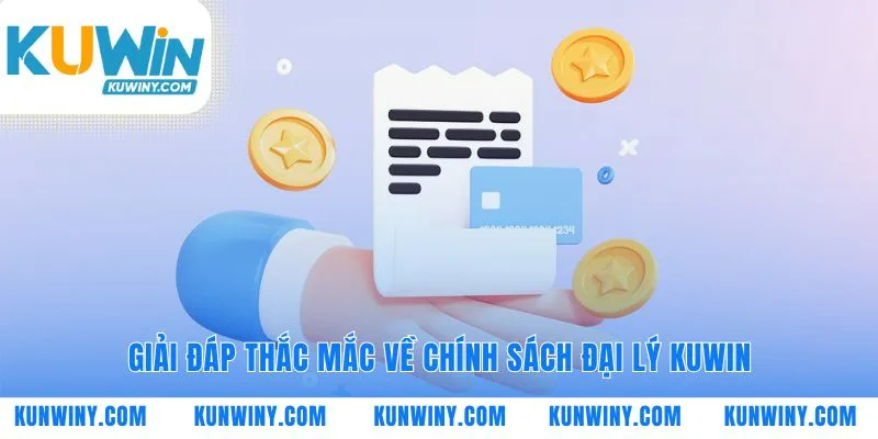 Minh bạch chính sách dành cho mỗi đại lý KUWIN