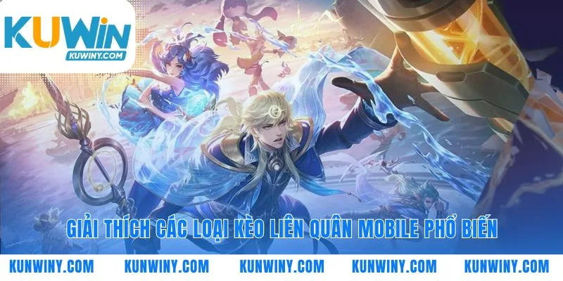 Các loại kèo Liên Quân phổ biến được giải mã